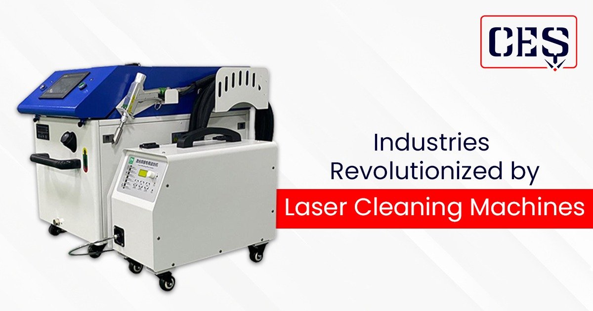 Industries Revolutionized by Laser Cleaning Machines