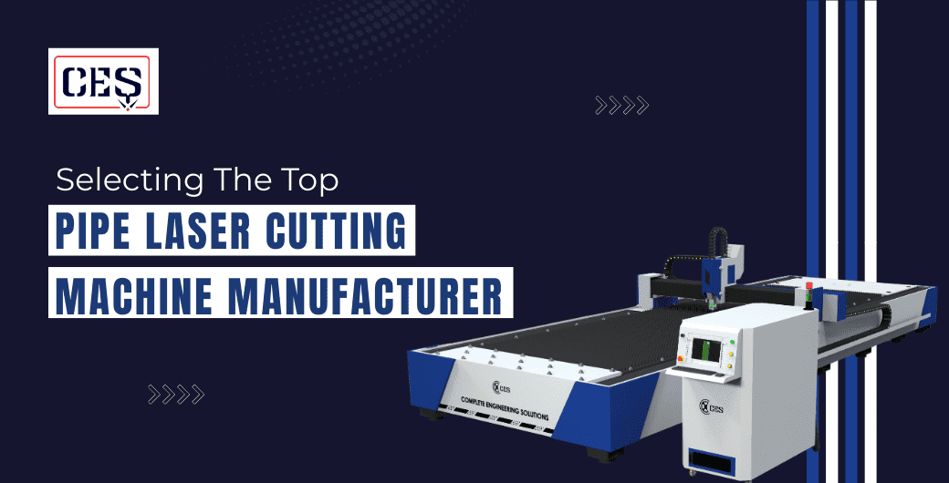 Choosing the Best Pipe Laser Cutting Machine Manufacturer