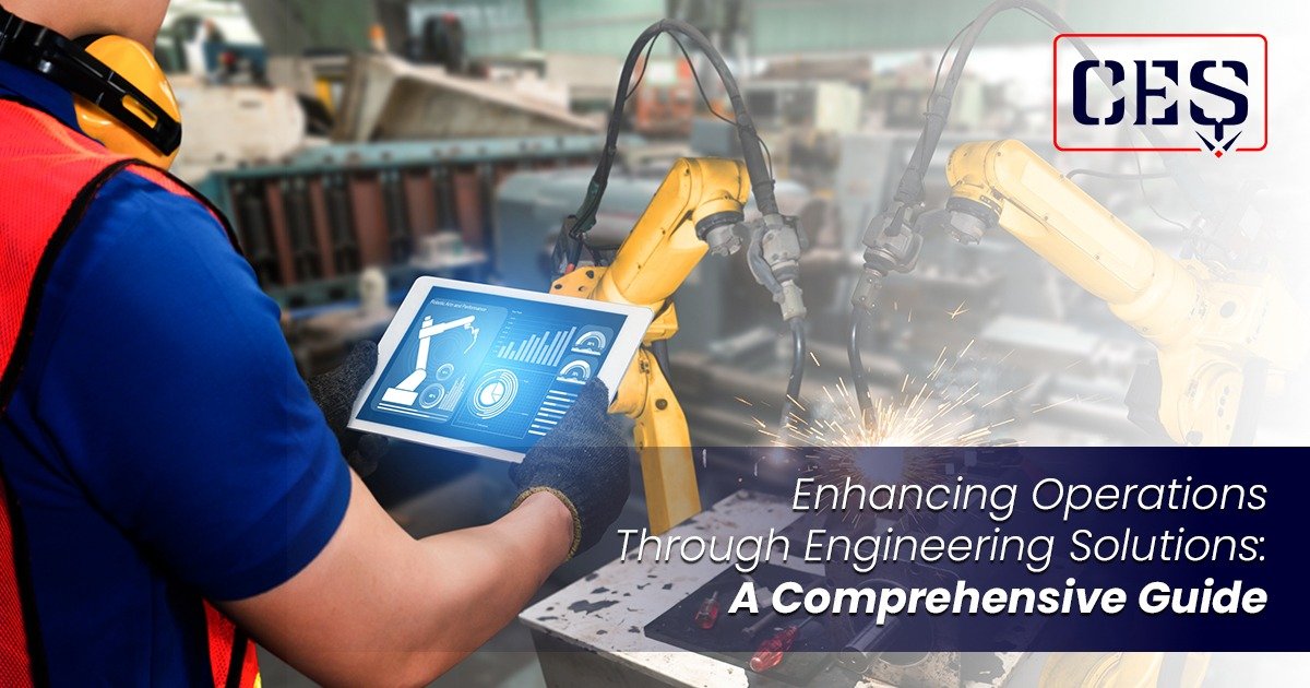 Enhancing Operations Through Engineering Solutions: A Comprehensive Guide