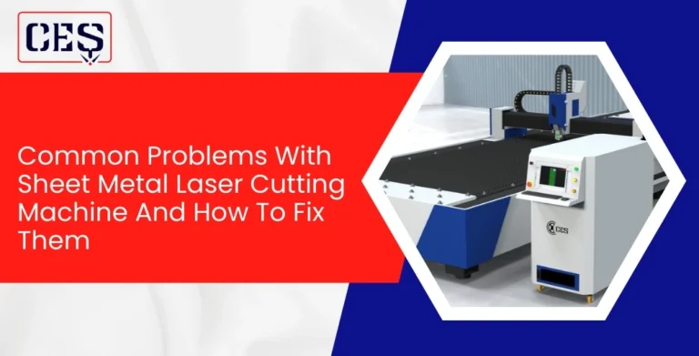 Common Problems with Sheet Metal Laser Cutting Machine and How to Fix them