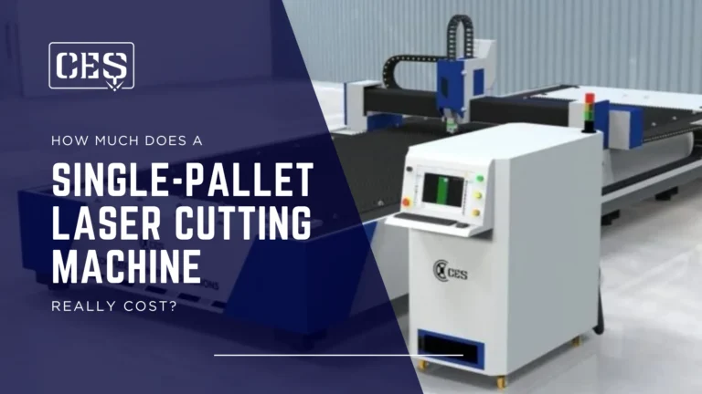 How Much Does a Single-Pallet Laser Cutting Machine Really Cost?