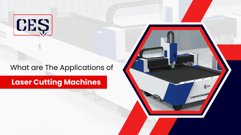 What are the Applications of Laser Cutting Machines?